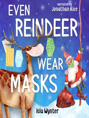 cover image of Even Reindeer Wear Masks